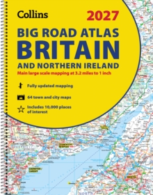 Collins Big Road Atlas Britain and Northern Ireland 2027 (A3 Spiral) : Clear, Easy-to-Read Mapping