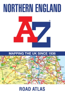 Northern England A-Z Road Atlas : Navigate Your Way Around Northern England with Ease Using Trusted Mapping