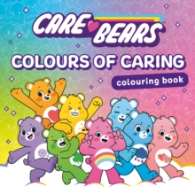 Care Bears Colouring Book: Colours of Caring