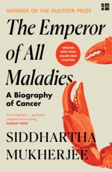 The Emperor of All Maladies : A Biography of Cancer