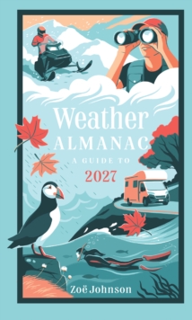 Weather Almanac 2027 : The Perfect Gift For Nature Lovers And Weather Watchers Zoe Johnson