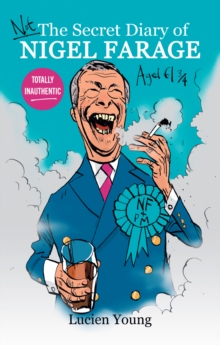 Not the Secret Diary of Nigel Farage Aged 61