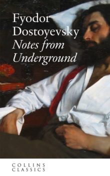 Notes From Underground Fyodor Dostoyevsky