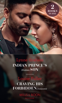 Indian Prince's Hidden Son / Craving His Forbidden Innocent : Indian Prince's Hidden Son / Craving His Forbidden Innocent