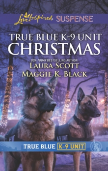 True Blue K-9 Unit Christmas : Holiday Emergency (True Blue K-9 Unit) / Crime Scene Christmas (True Blue K-9 Unit)