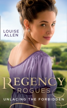 Regency Rogues: Unlacing The Forbidden : Unlacing Lady Thea / Forbidden Jewel of India