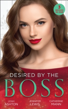 Desired By The Boss : Behind the Billionaire's Guarded Heart / Behind Boardroom Doors / His Secretary's Little Secret