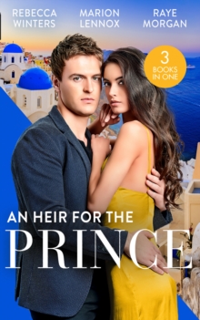 An Heir For The Prince : A Bride for the Island Prince (by Royal Appointment) / Betrothed: to the People's Prince / Crown Prince, Pregnant Bride!