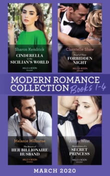 Modern Romance March 2020 Books 1-4 : Cinderella in the Sicilian's World / Proof of Their Forbidden Night / the Return of Her Billionaire Husband / Revelations of a Secret Princess