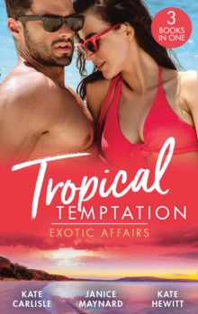 Tropical Temptation: Exotic Affairs : The Darkest of Secrets / an Innocent in Paradise / Impossible to Resist