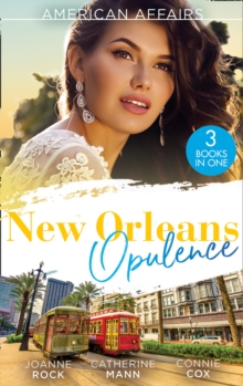 American Affairs: New Orleans Opulence : His Secretary's Surprise Fiance (Bayou Billionaires) / Reunited with the Rebel Billionaire / When the Cameras Stop Rolling