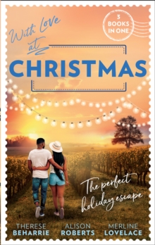 With Love At Christmas : Her Festive Flirtation / from Venice with Love / Callie's Christmas Wish