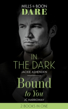 In The Dark / Bound To You : In the Dark / Bound to You