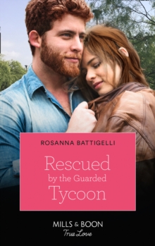 Rescued By The Guarded Tycoon