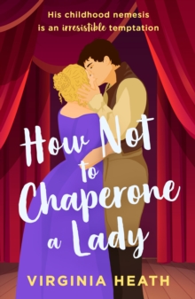 The How Not To Chaperone A Lady