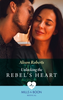 Unlocking The Rebel's Heart