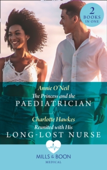 The Princess And The Paediatrician / Reunited With His Long-Lost Nurse : The Princess and the Paediatrician (the Island Clinic) / Reunited with His Long-Lost Nurse (the Island Clinic)