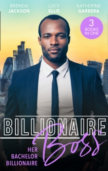 Billionaire Boss: Her Bachelor Billionaire : One Winter's Night (the Westmorelands) / Caught in His Gilded World / Billionaire's Baby Bind