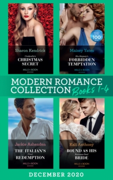 Modern Romance December 2020 Books 1-4 : Cinderella's Christmas Secret / His Majesty's Forbidden Temptation / the Italian's Final Redemption / Bound as His Business-Deal Bride