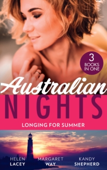 Australian Nights: Longing For Summer : His-And-Hers Family / Wealthy Australian, Secret Son / the Summer They Never Forgot