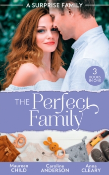 A Surprise Family: The Perfect Family : Having Her Boss's Baby (Pregnant by the Boss) / Their Meant-to-be Baby / the Night That Started it All