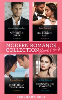 Modern Romance February 2021 Books 5-8 : The Surprise Bollywood Baby (Born into Bollywood) / the World's Most Notorious Greek / Terms of Their Costa Rican Temptation / Crowning His Innocent Assistant