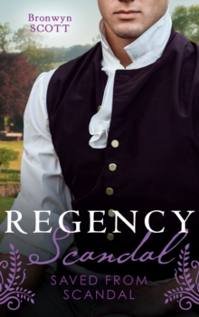 Regency Scandal: Saved From Scandal : How to Disgrace a Lady (Rakes Beyond Redemption) / How to Ruin a Reputation