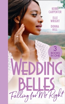 Wedding Belles: Falling For Mr Right : Bayside's Most Unexpected Bride (Saved by the Blog) / Because of You / When I'm with You