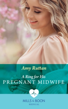 A Ring For His Pregnant Midwife