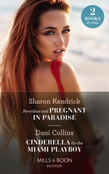 Penniless And Pregnant In Paradise / Cinderella For The Miami Playboy : Penniless and Pregnant in Paradise (Jet-Set Billionaires) / Cinderella for the Miami Playboy