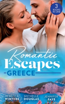 Romantic Escapes: Greece : A Wedding for the Greek Tycoon (Greek Billionaires) / Miss Prim's Greek Island Fling / the Greek's Nine-Month Surprise