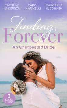 Finding Forever: An Unexpected Bride : St Piran's: the Wedding of the Year (St Piran's Hospital) / St Piran's: Rescuing Pregnant Cinderella / St Piran's: Italian Surgeon, Forbidden Bride