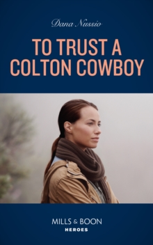 To Trust A Colton Cowboy