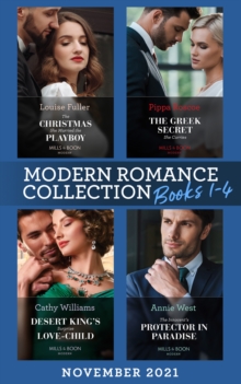 Modern Romance November 2021 Books 1-4 : The Christmas She Married the Playboy (Christmas with a Billionaire) / the Greek Secret She Carries / Desert King's Surprise Love-Child / the Innocent's Protec