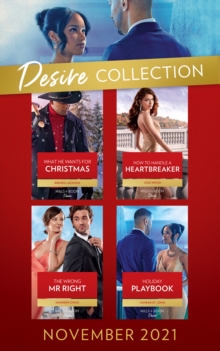 The Desire Collection November 2021 : What He Wants for Christmas (Westmoreland Legacy: the Outlaws) / How to Handle a Heartbreaker / the Wrong Mr. Right / Holiday Playbook