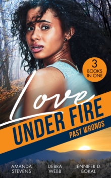 Love Under Fire: Past Wrongs : Killer Investigation (Twilight's Children) / the Dark Woods / Under the Agent's Protection