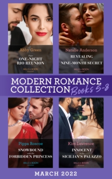 Modern Romance March 2022 Books 5-8 : Their One-Night Rio Reunion (Jet-Set Billionaires) / Revealing Her Nine-Month Secret / Snowbound with His Forbidden Princess / Innocent in the Sicilian's Palazzo