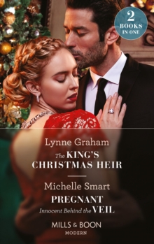 The King's Christmas Heir / Pregnant Innocent Behind The Veil : The King's Christmas Heir (the Stefanos Legacy) / Pregnant Innocent Behind the Veil (Scandalous Royal Weddings)