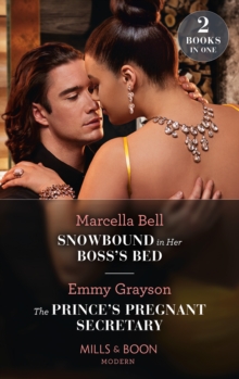 Snowbound In Her Boss's Bed / The Prince's Pregnant Secretary : Snowbound in Her Boss's Bed / the Prince's Pregnant Secretary (the Van Ambrose Royals)