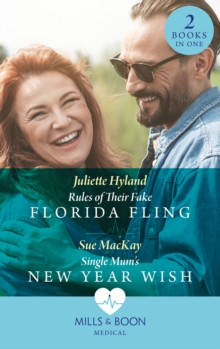 Rules Of Their Fake Florida Fling / Single Mum's New Year Wish : Rules of Their Fake Florida Fling / Single Mum's New Year Wish