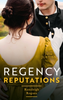 Regency Reputations: Ransleigh Rogues : The Rake to Rescue Her (Ransleigh Rogues) / the Rake to Reveal Her