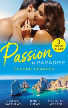 Passion In Paradise: Second Chances : Six-Week Marriage Miracle / Reckless Night in Rio / the Man She Could Never Forget