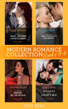 Modern Romance July 2022 Books 5-8 : Bound by a Nine-Month Confession / Destitute Until the Italian's Diamond / His Desert Bride by Demand / Innocent in Her Enemy's Bed