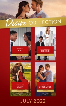 The Desire Collection July 2022 : Rivalry at Play (Texas Cattleman's Club: Ranchers and Rivals) / Their Marriage Bargain / a Colorado Claim / Crossing Two Little Lines