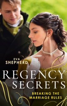 Regency Secrets: Breaking The Marriage Rules : Beguiling the Duke (Breaking the Marriage Rules) / Awakening the Duchess