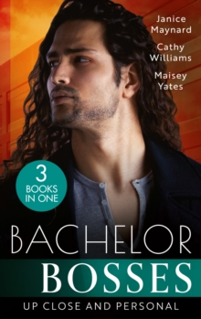 Bachelor Bosses: Up Close And Personal : How to Sleep with the Boss (the Kavanaghs of Silver Glen) / the Secretary's Scandalous Secret / Seduce Me, Cowboy