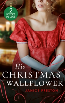 His Christmas Wallflower : Christmas with His Wallflower Wife (the Beauchamp Heirs) / the Governess's Secret Baby