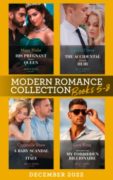 Modern Romance December 2022 Books 5-8 : His Pregnant Desert Queen (Brothers of the Desert) / the Accidental Accardi Heir / a Baby Scandal in Italy / Stranded with My Forbidden Billionaire