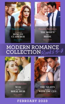 Modern Romance February 2023 Books 5-8 : A Convenient Ring to Claim Her (Four Weddings and a Baby) / the Boss's Stolen Bride / Wed for Their Royal Heir / the Nights She Spent with the CEO