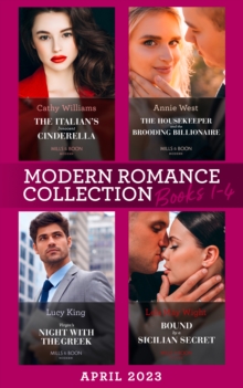 Modern Romance April 2023 Books 1-4 : The Italian's Innocent Cinderella / the Housekeeper and the Brooding Billionaire / Virgin's Night with the Greek / Bound by a Sicilian Secret